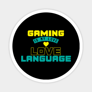 Gaming Is My Love Language Magnet